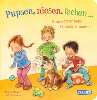 Kinderbuch Pupsen, niesen, lachen - Mein Körper kann Geräusche machen Carlsen