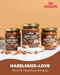 Haselnussmus, "Happy Hazel" Feelgood Spreads, Haselnuss Kakao oatsome