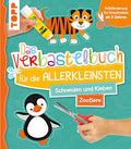 Das Verbastelbuch für die Allerkleinsten. Schneiden und Kleben Zootiere TOPP